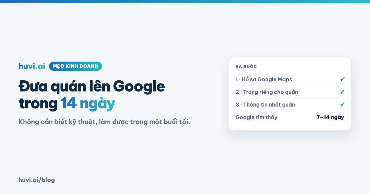 Cách đưa quán lên Google trong 14 ngày — không cần biết kỹ thuật